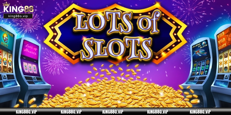 Chuyên mục Slots King88 được đầu tư vô cùng kỹ lưỡng