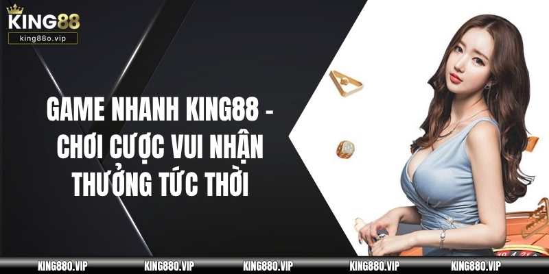 Game Nhanh KING88