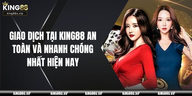 Giao dịch tại KING88