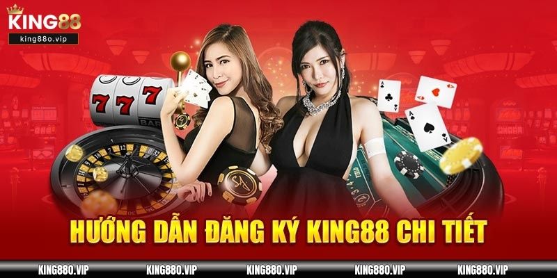 Hướng dẫn các bước đăng ký KING88 chi tiết nhất cho tân thủ
