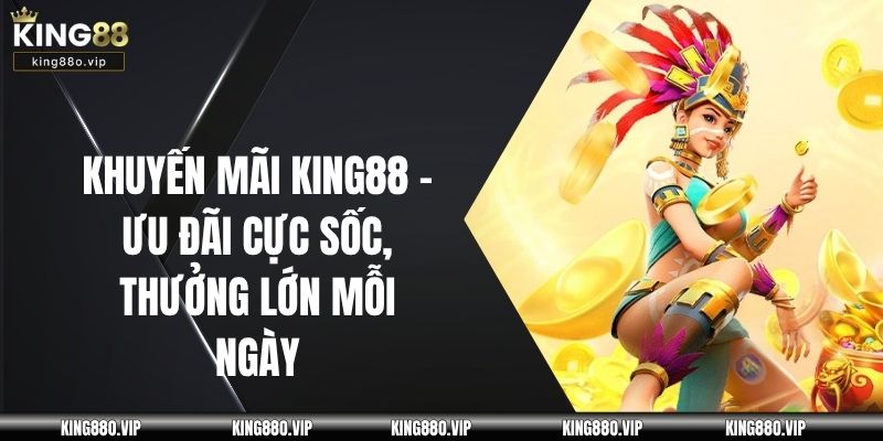 Khuyến Mãi King88