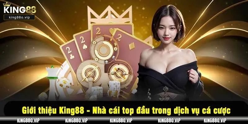 Một số thông tin cơ bản cần biết khi giới thiệu về KING88