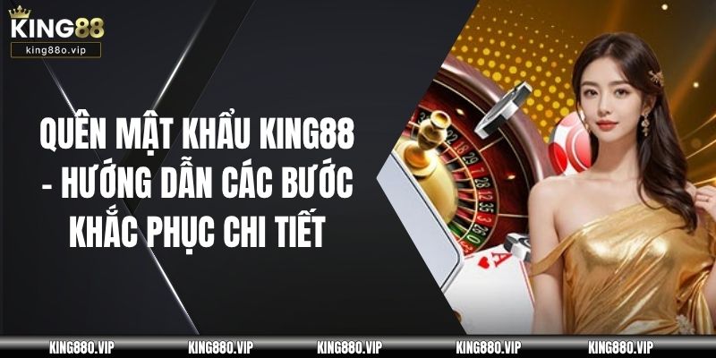 Quên mật khẩu KING88