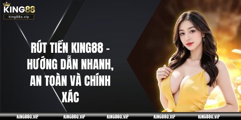 Rút Tiền King88